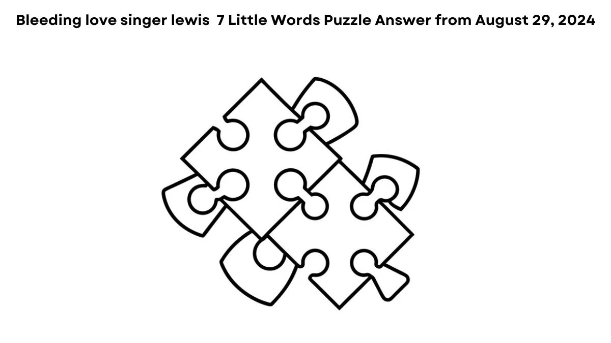 Bleeding love singer lewis 7 Little Words Puzzle Answer from August 29, 2024