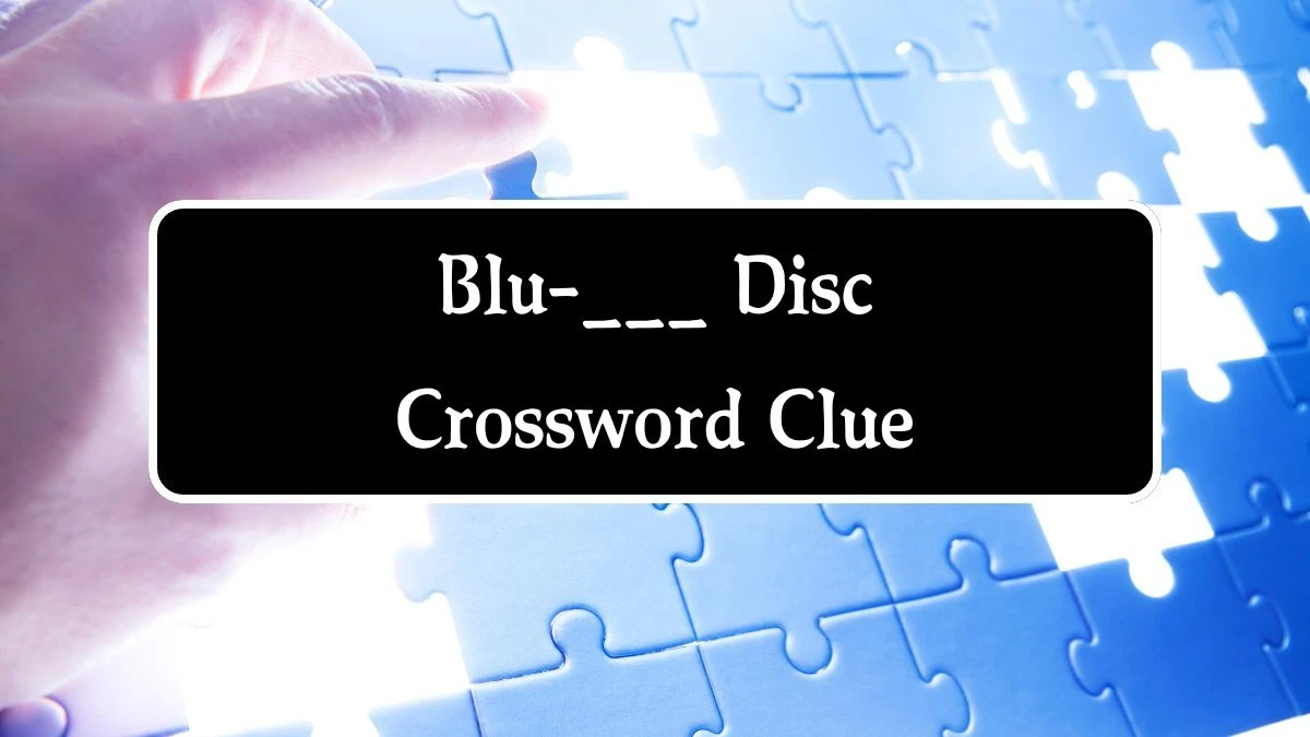 Blu-___ Disc Crossword Clue Daily Themed 3 Letters Puzzle Answer from August 14, 2024