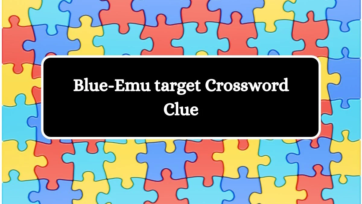 LA Times Blue-Emu target Crossword Clue Puzzle Answer from August 15, 2024