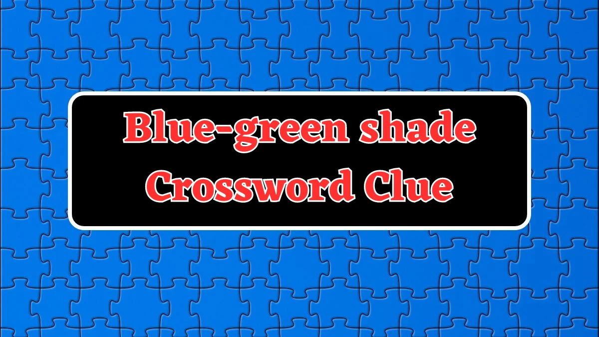 USA Today Blue-green shade Crossword Clue Puzzle Answer from August 06, 2024