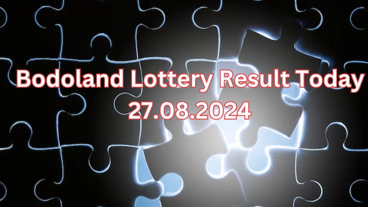 Bodoland Lottery Result Today 27.08.2024