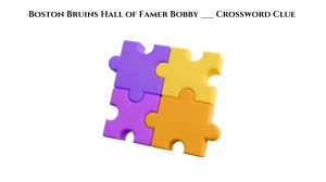 Daily Themed Boston Bruins Hall of Famer Bobby ___ Crossword Clue Puzzle Answer from August 10, 2024