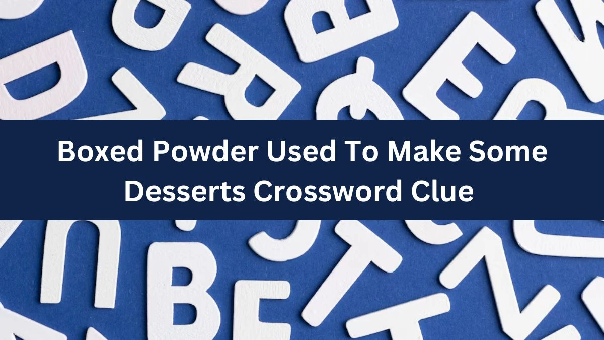 USA Today Boxed Powder Used To Make Some Desserts Crossword Clue Puzzle Answer from August 09, 2024