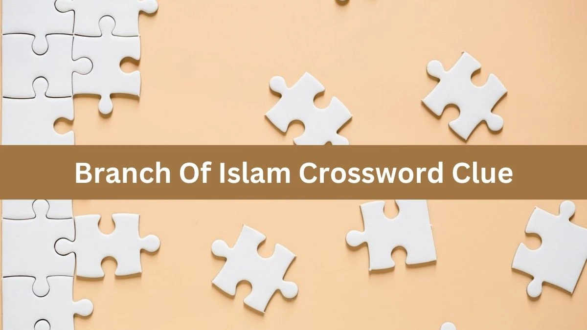 LA Times Branch Of Islam Crossword Clue Puzzle Answer from August 04, 2024