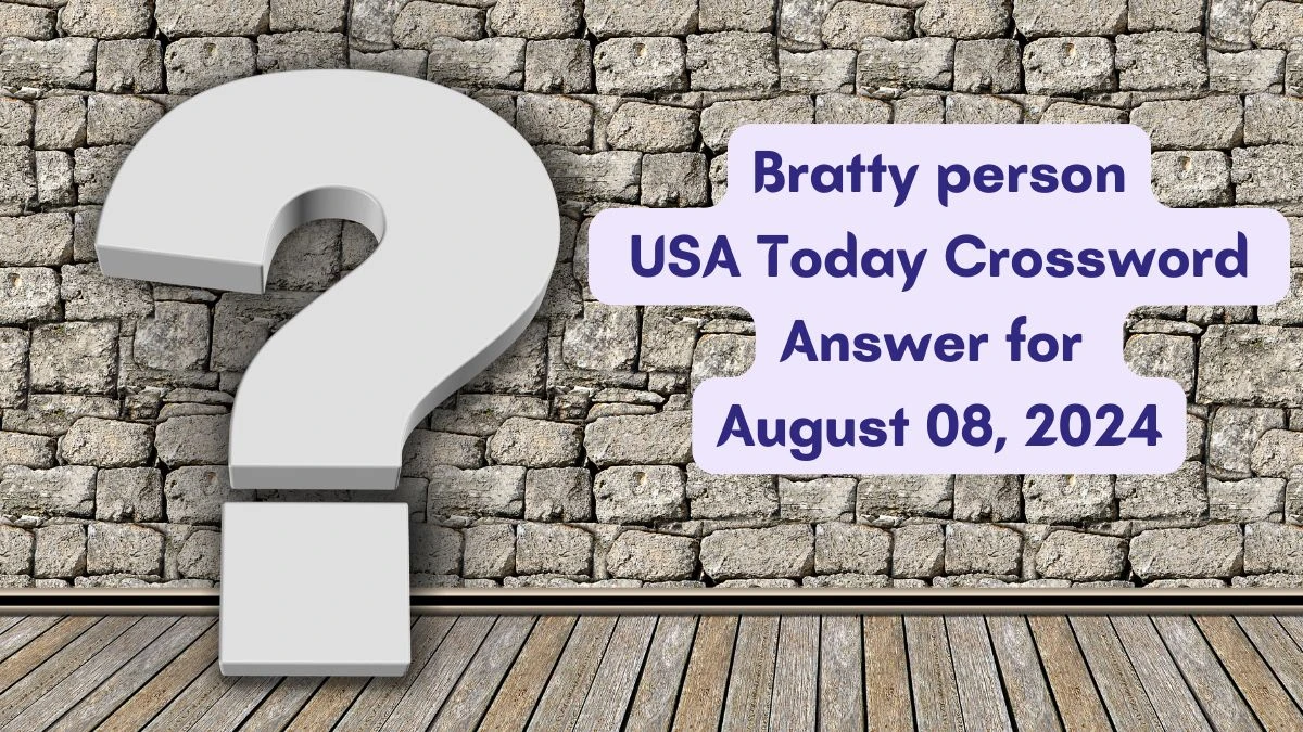 USA Today Bratty person Crossword Clue Puzzle Answer from August 08, 2024