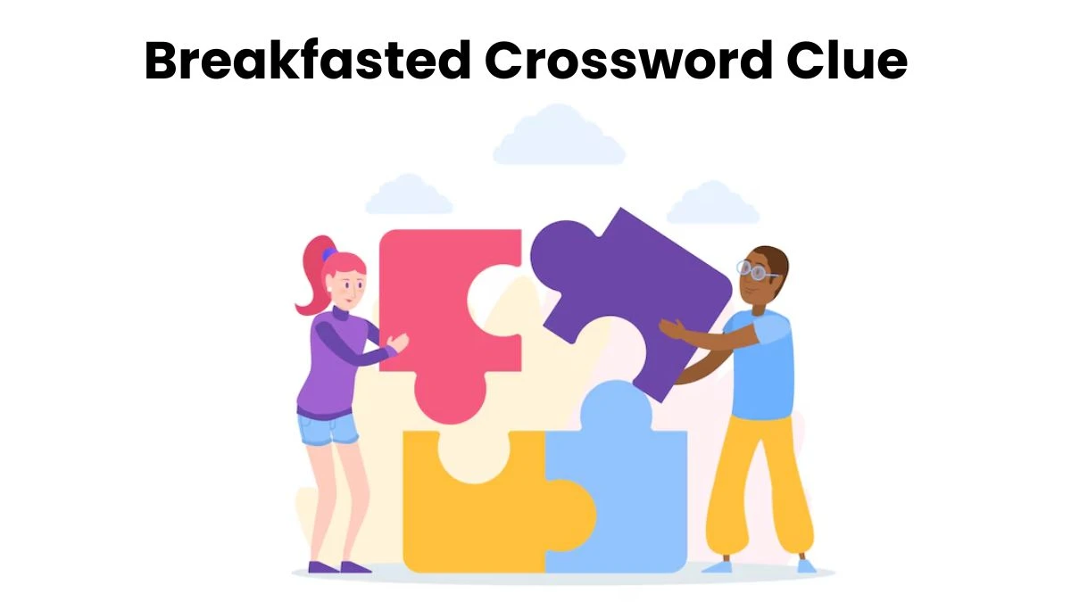 LA Times Breakfasted Crossword Clue Puzzle Answer from August 18, 2024