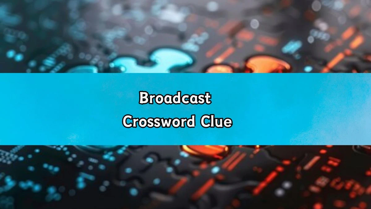 LA Times Broadcast Crossword Clue Puzzle Answer from August 20, 2024