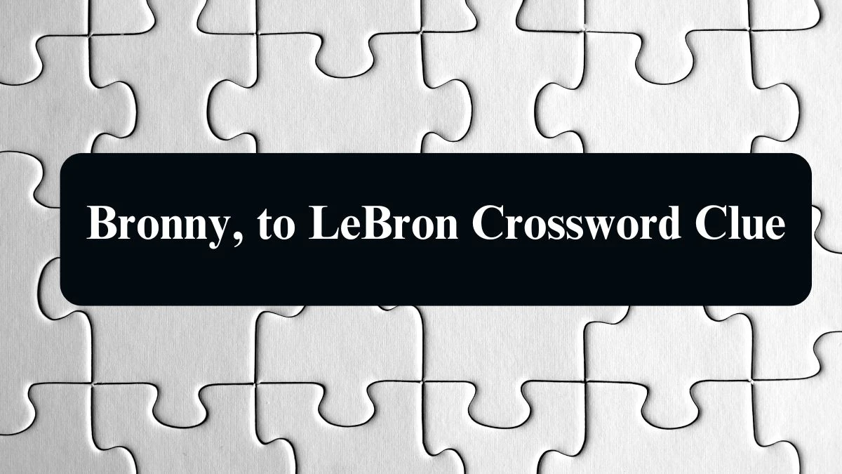 USA Today Bronny, to LeBron Crossword Clue Puzzle Answer from August 12, 2024