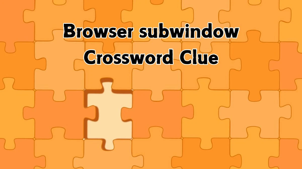 Browser subwindow NYT Crossword Clue Puzzle Answer on August 21, 2024