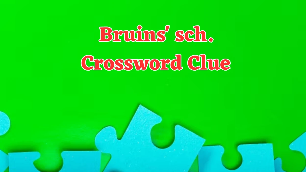 Bruins' sch. Universal Crossword Clue Puzzle Answer from August 03, 2024