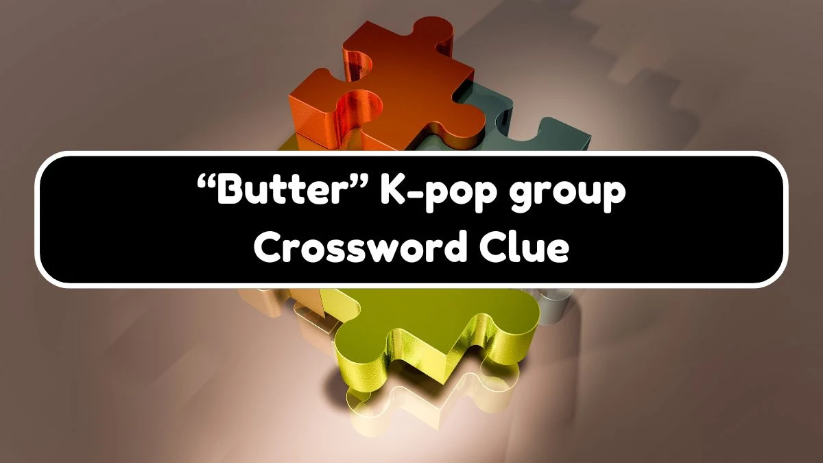 “Butter” K-pop group Universal Crossword Clue Puzzle Answer from August 03, 2024