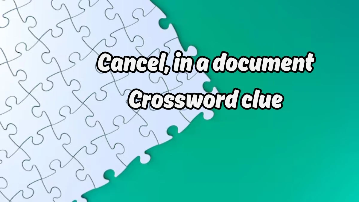 LA Times Cancel, in a document Crossword Puzzle Answer from August 19, 2024