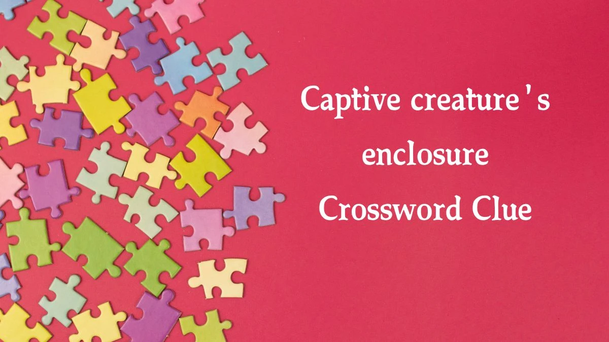 Captive creature's enclosure (4,4) Crossword Clue Answers on August 09, 2024