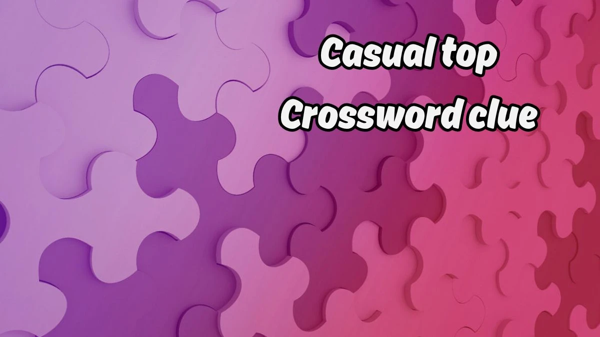 LA Times Casual top Crossword Clue Puzzle Answer from August 19, 2024