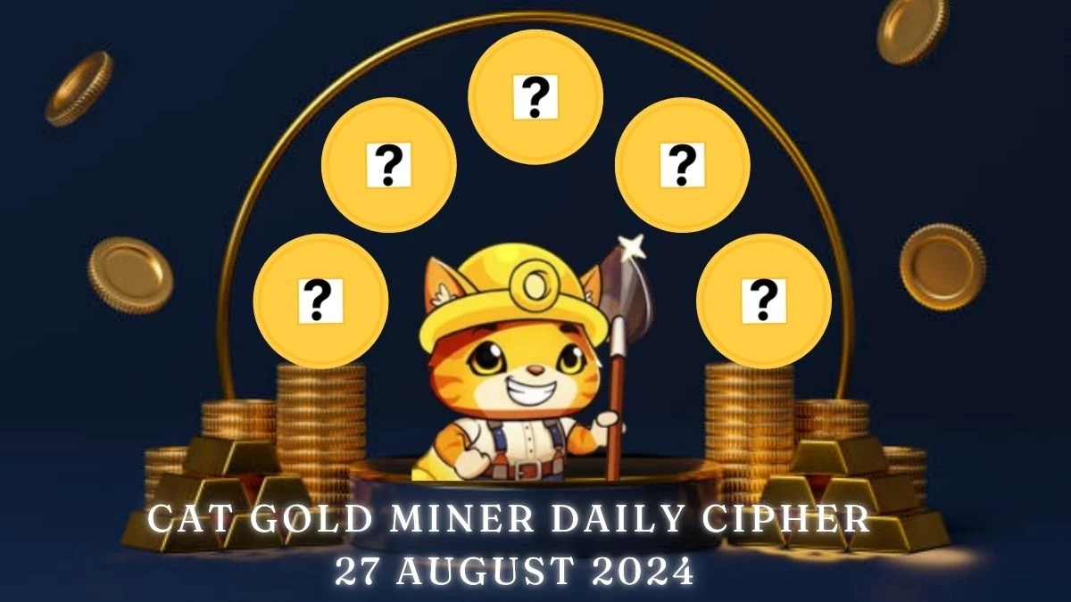 Cat Gold Miner Daily Cipher 27 August 2024 - Get the Code Here!