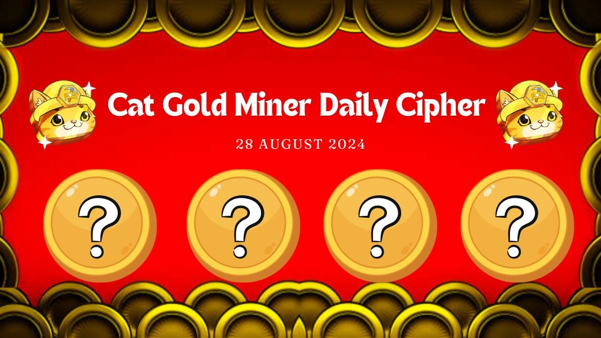 Cat Gold Miner Daily Cipher 28 August 2024 - Get the Code Here!