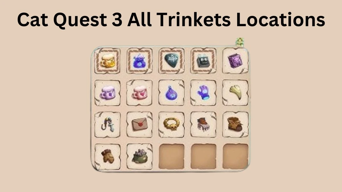 Cat Quest 3 All Trinkets Locations, Where to Find Cat Quest 3 Trinkets?