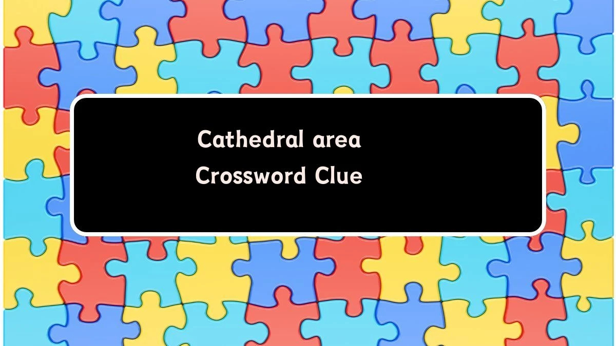 LA Times Cathedral area Crossword Puzzle Answer from August 06, 2024