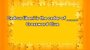 Cedrus libani is the cedar of ___ Crossword Clue Puzzle Answer from August 03, 2024