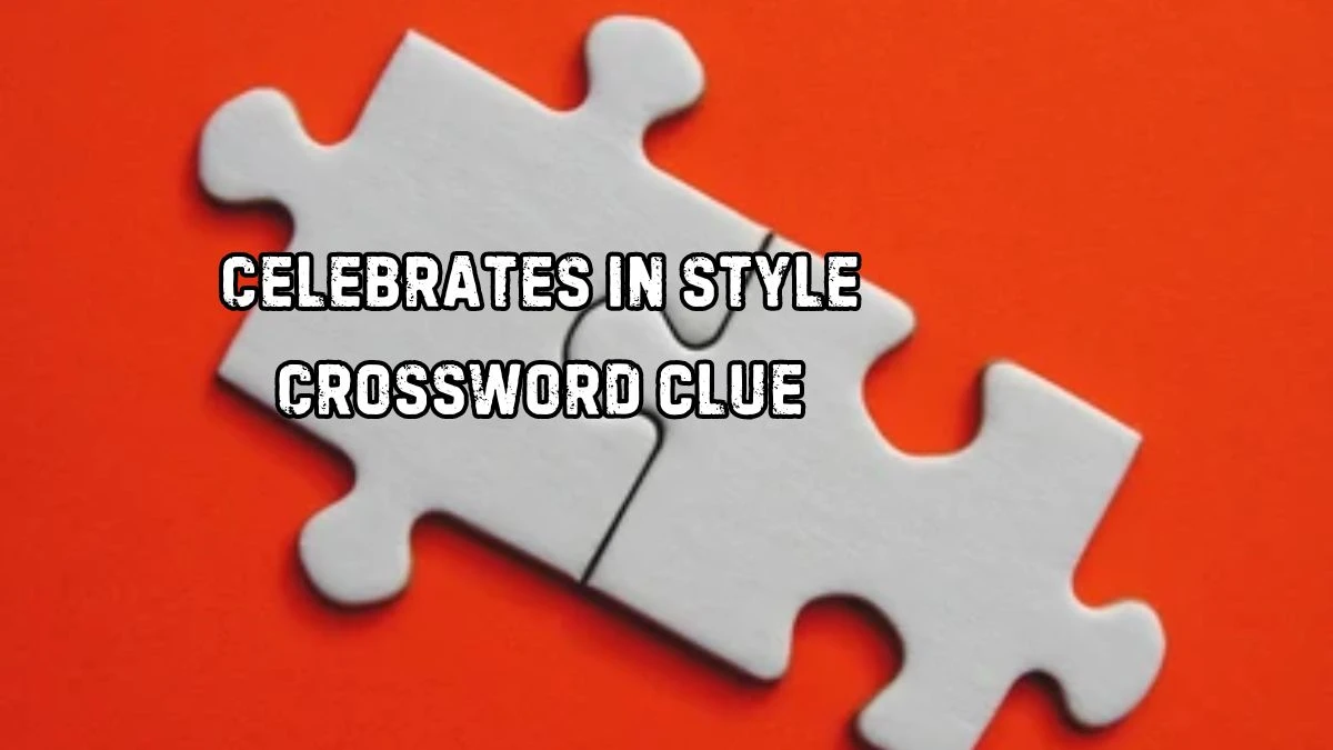 NYT Celebrates in style Crossword Clue Puzzle Answer from August 29, 2024