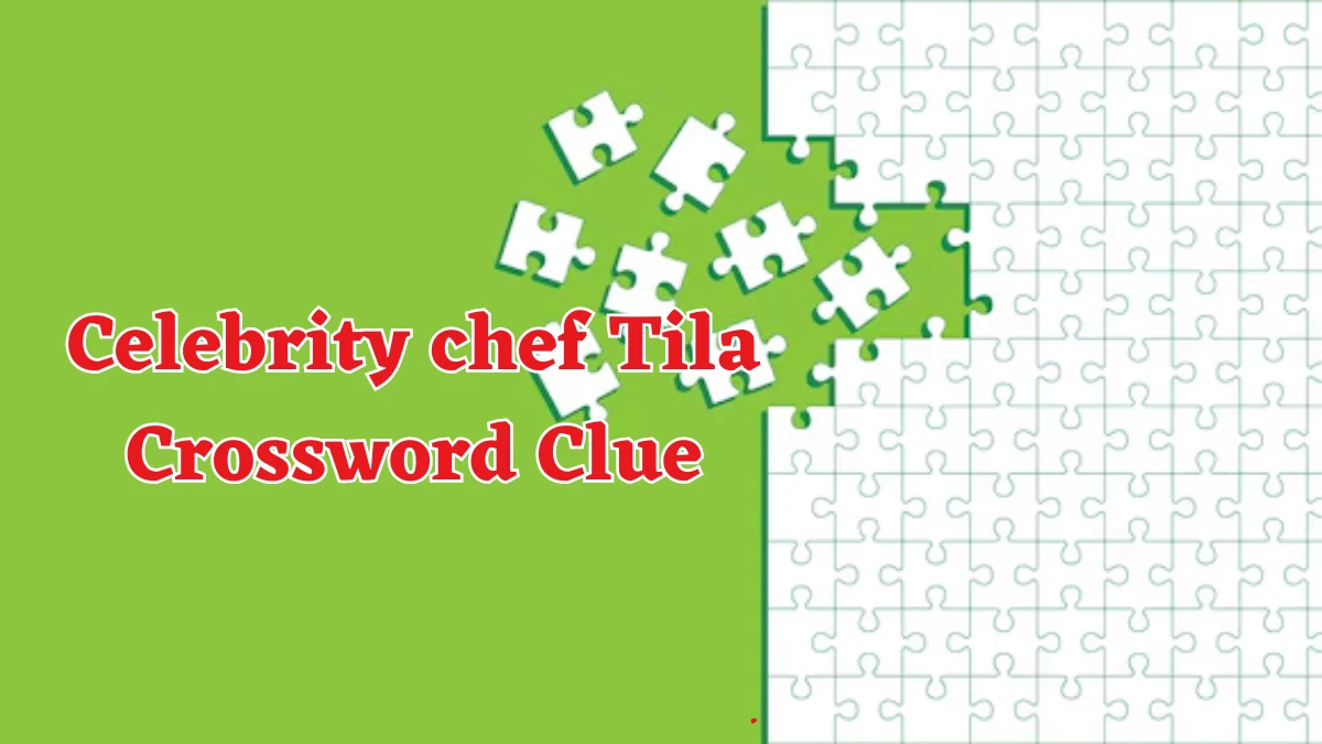 LA Times Celebrity chef Tila Crossword Clue Puzzle Answer from August 18, 2024