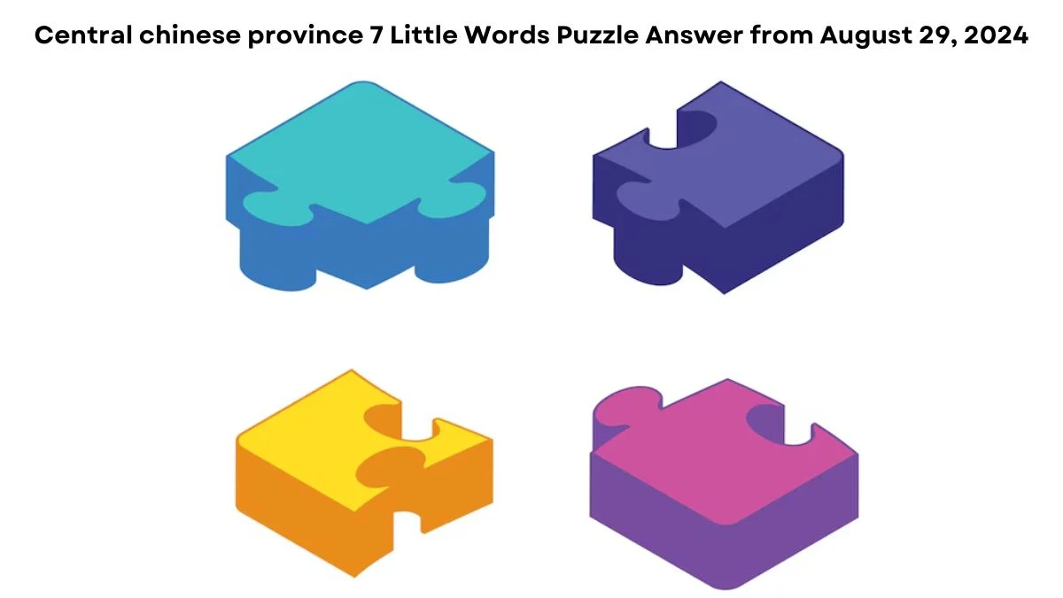 Central chinese province 7 Little Words Puzzle Answer from August 29, 2024