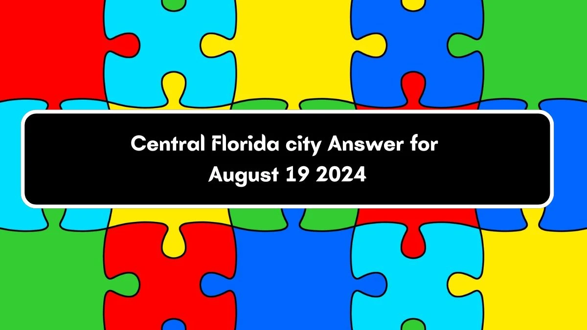 Central Florida city Daily Commuter Crossword Clue Puzzle Answer from August 19, 2024