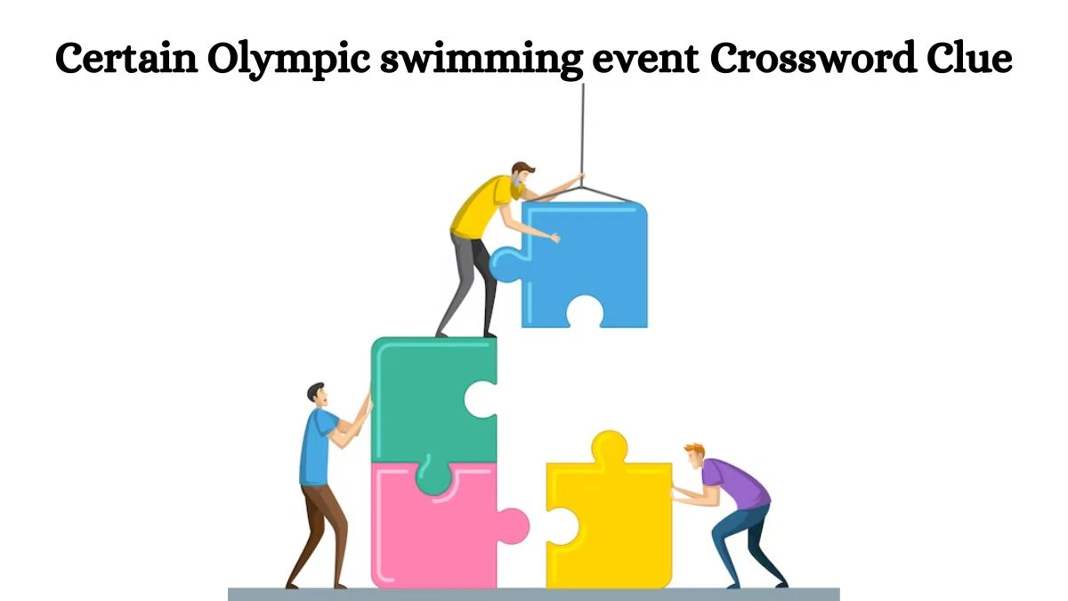 Universal Certain Olympic swimming event Crossword Clue Puzzle Answer from August 03, 2024