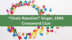 “Chain Reaction” Singer, 1985 NYT Crossword Clue Puzzle Answer on August 16, 2024