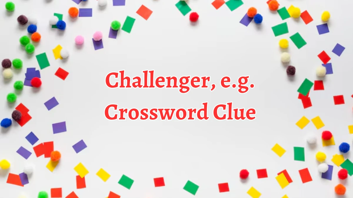 NYT Challenger, e.g. Crossword Clue Puzzle Answer from August 29, 2024