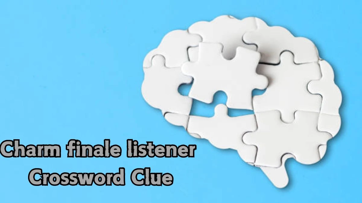 Charm finale listener Crossword Clue Puzzle Answer from August 21, 2024