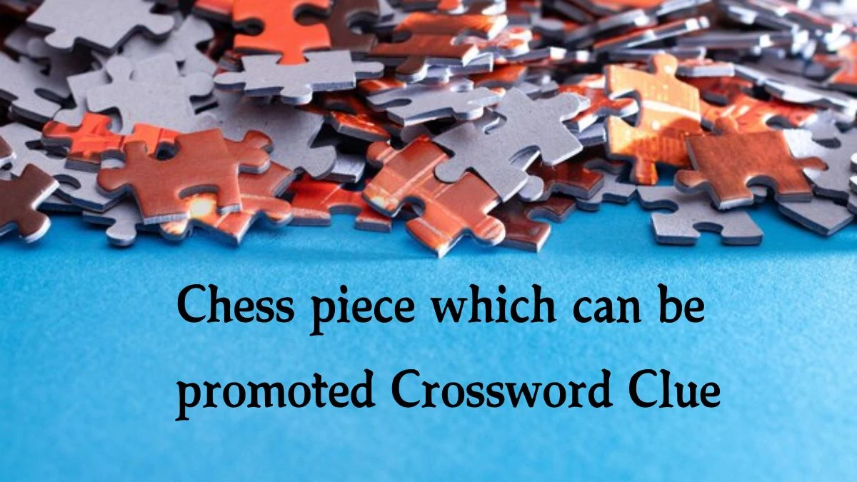 Chess piece which can be promoted (4) Crossword Clue Puzzle Answer from August 10, 2024