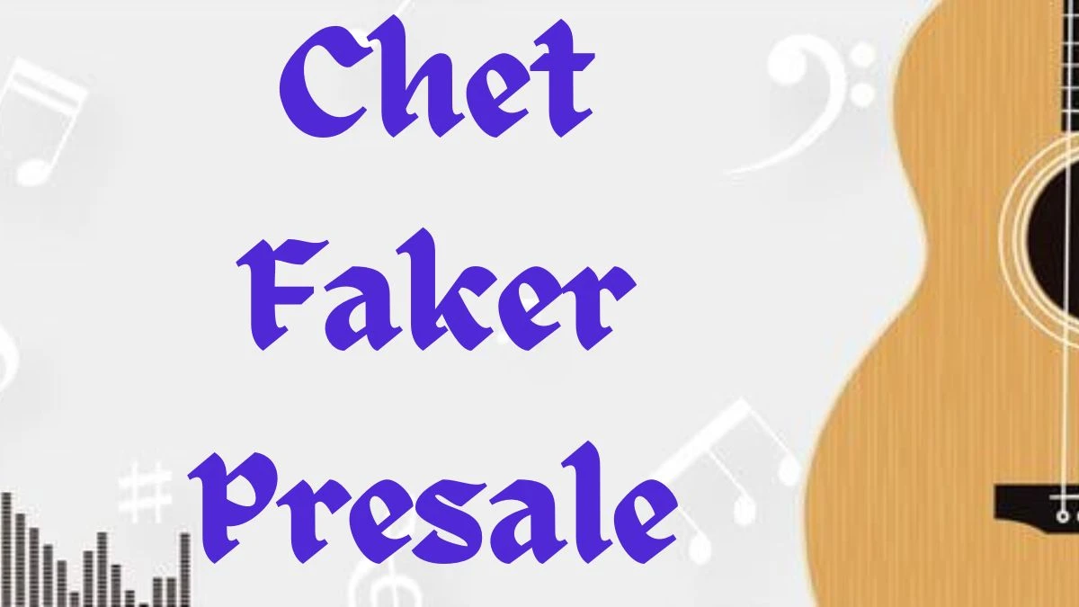 Chet Faker Presale Code, Tour Dates, Tickets and more