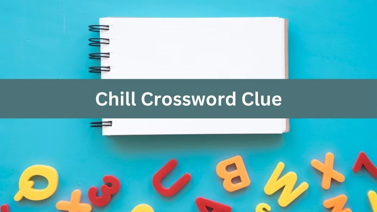 LA Times Chill Crossword Puzzle Answer from August 08, 2024