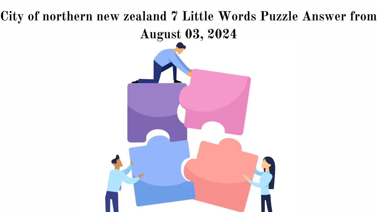 City of northern new zealand 7 Little Words Puzzle Answer from August 03, 2024