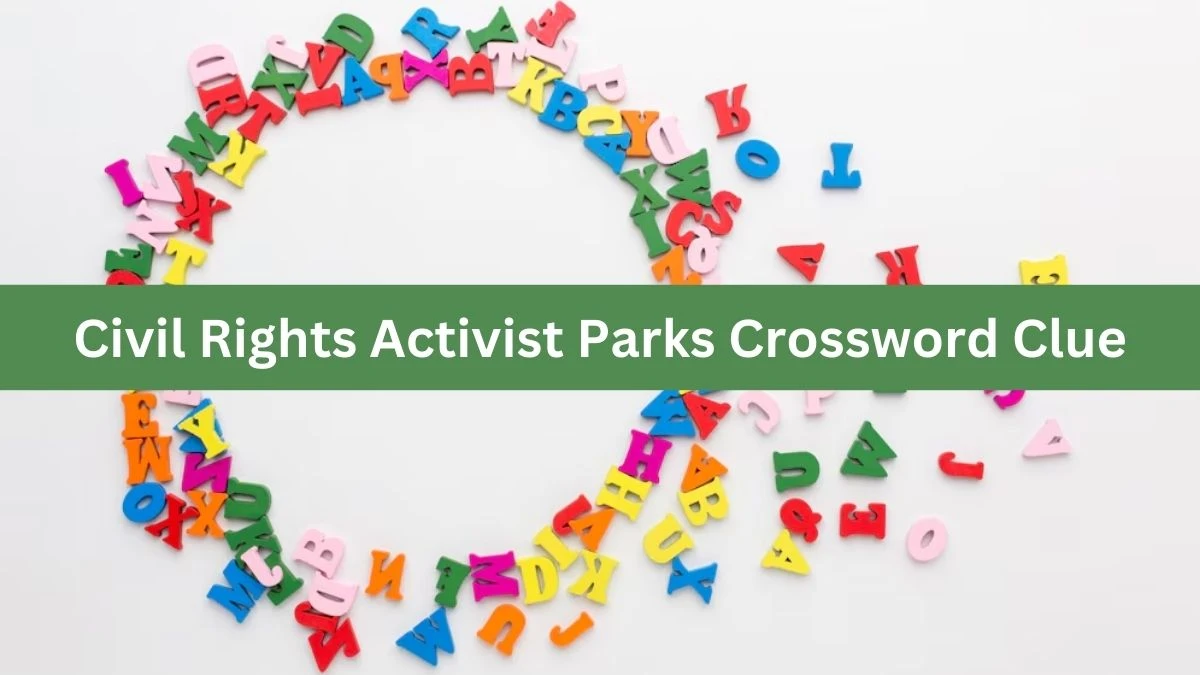 Civil Rights Activist Parks Daily Themed Crossword Clue Puzzle Answer from August 22, 2024