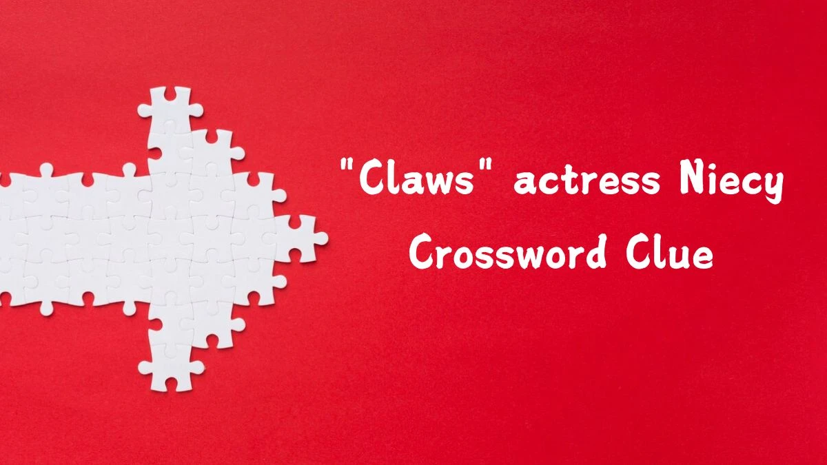 LA Times Claws actress Niecy Crossword Clue Puzzle Answer from August 11, 2024