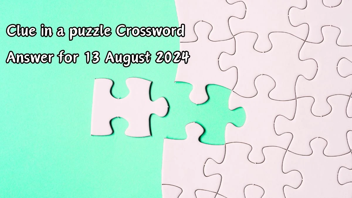 Clue in a puzzle Daily Themed Crossword Clue Puzzle Answer from August 13, 2024