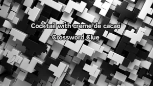 USA Today Cocktail with creme de cacao Crossword Clue Puzzle Answer from August 10, 2024