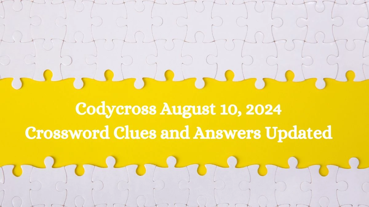 Codycross August 10, 2024 Crossword Clues and Answers Updated