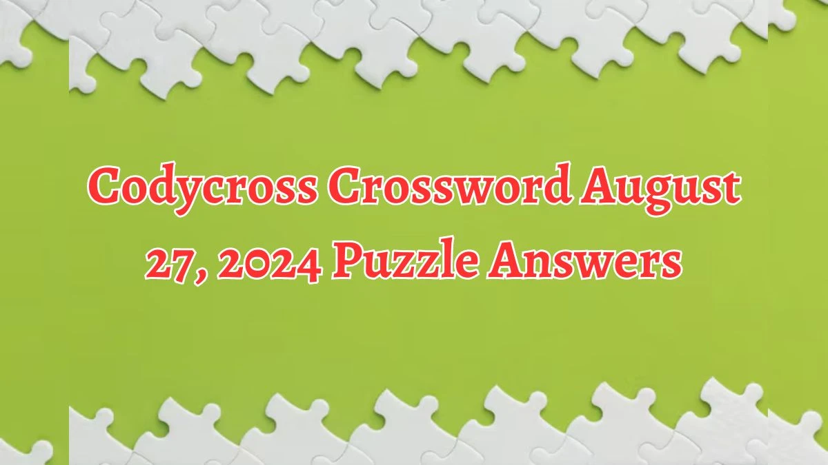 Codycross Crossword August 27, 2024 Puzzle Answers