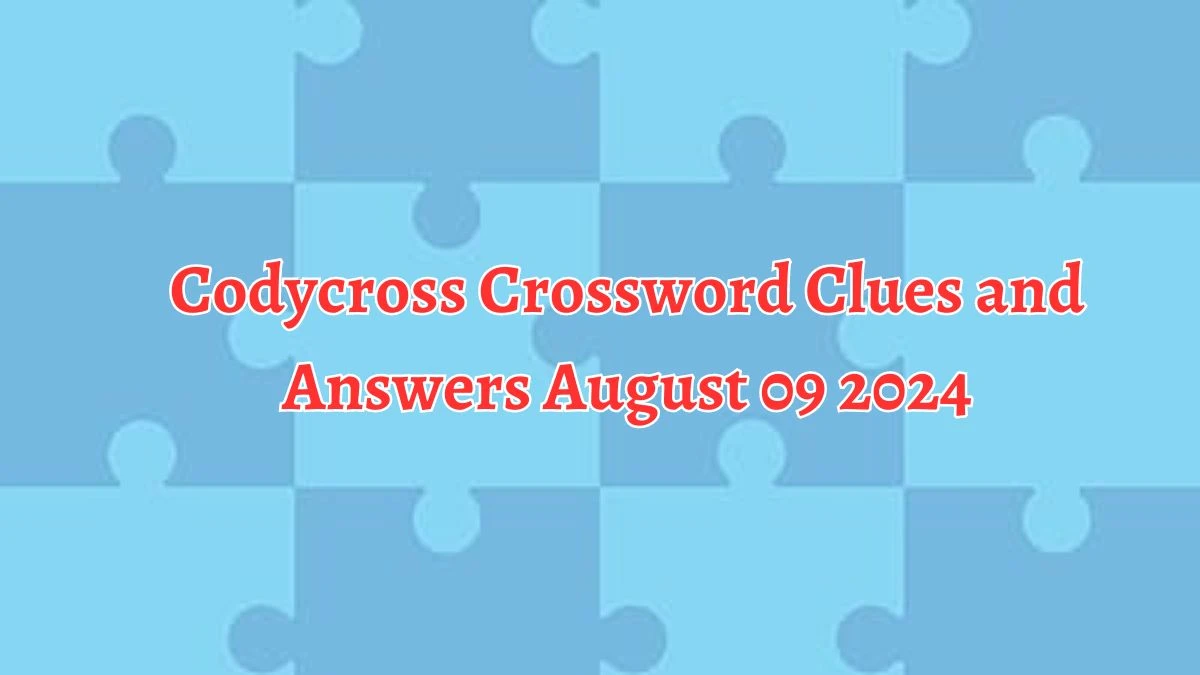 Codycross Crossword Clues and Answers August 09 2024