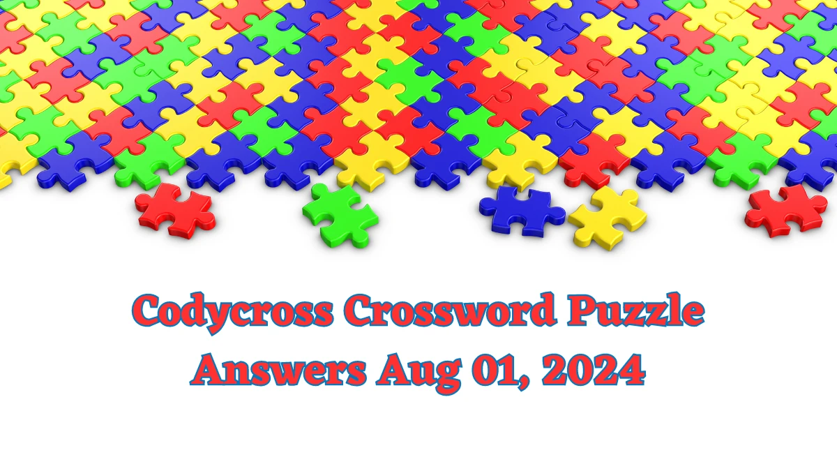 Codycross Crossword Puzzle Answers Aug 01, 2024