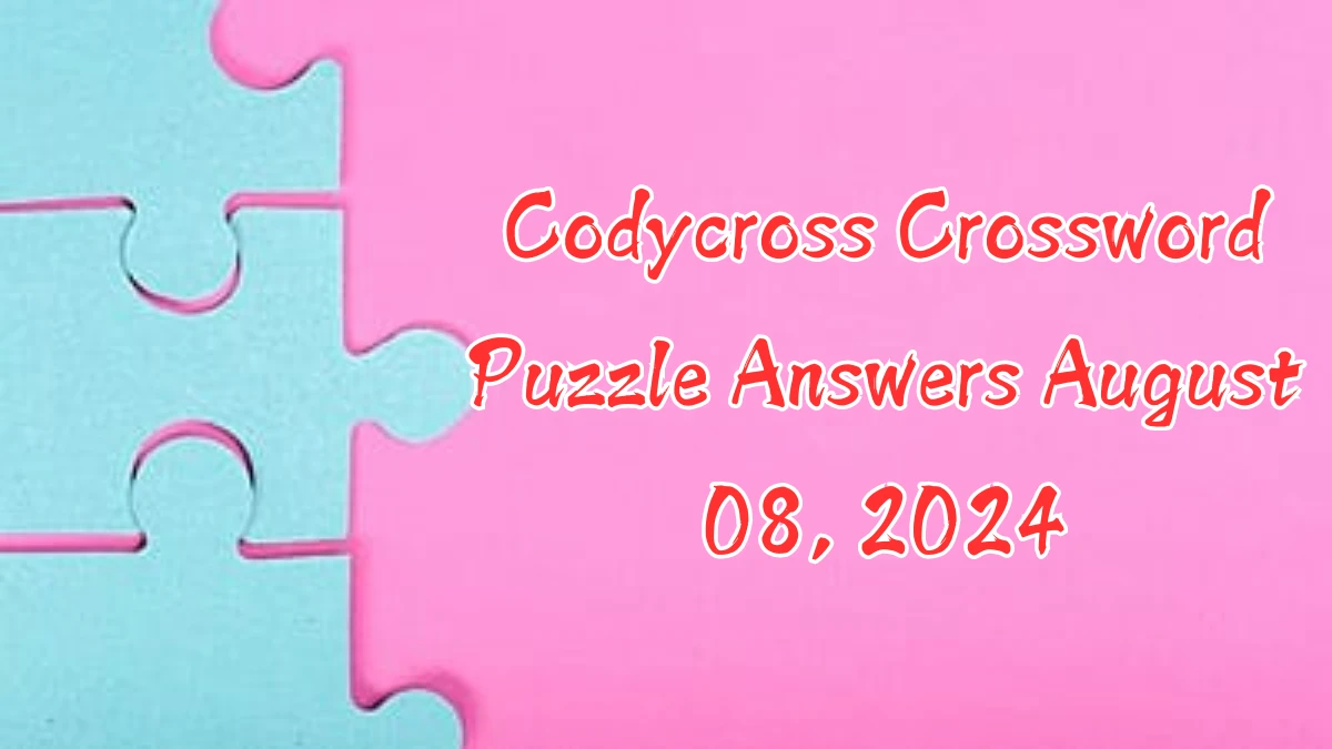 Codycross Crossword Puzzle Answers August 08, 2024