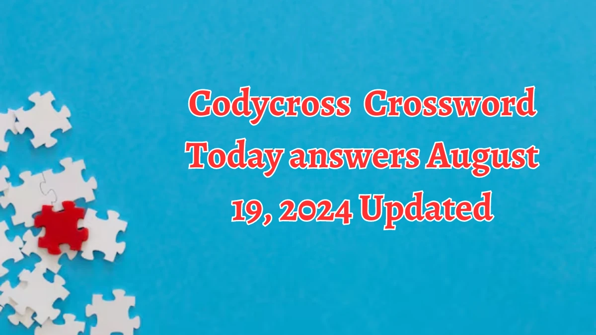 Codycross Crossword Today answers August 19, 2024 Updated