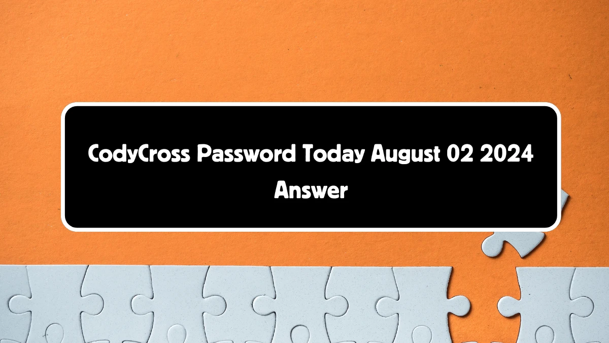 CodyCross Password Today August 02 2024 Answer