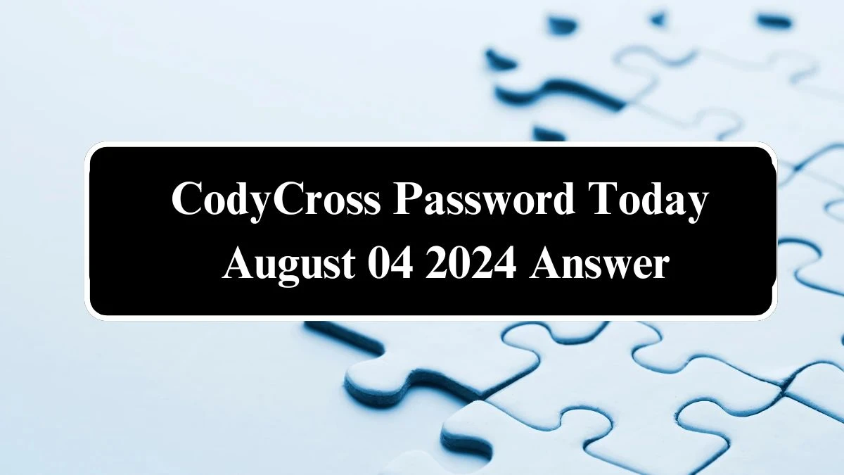 CodyCross Password Today August 04 2024 Answer