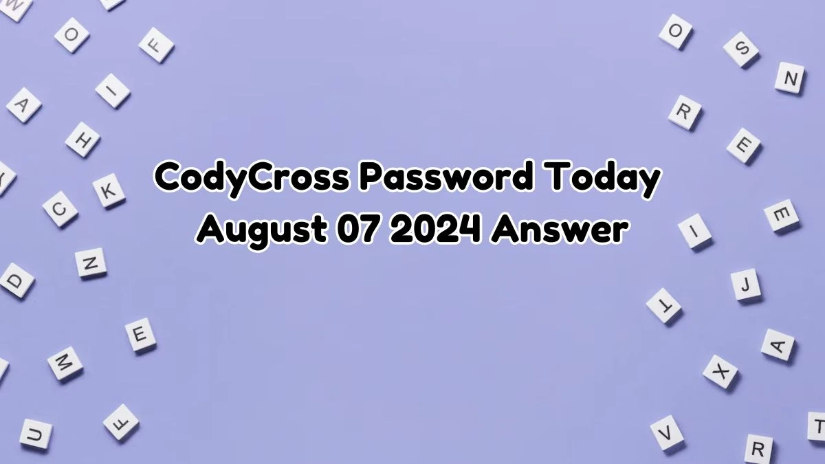 CodyCross Password Today August 07 2024 Answer