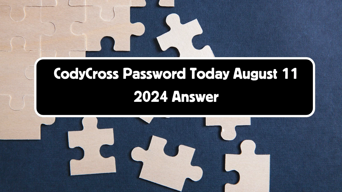 CodyCross Password Today August 11 2024 Answer