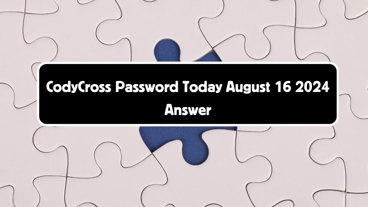 CodyCross Password Today August 16 2024 Answer